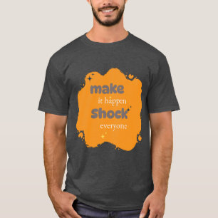 Machen Sie es passiv schock Jeder Motivierend T -  T-Shirt