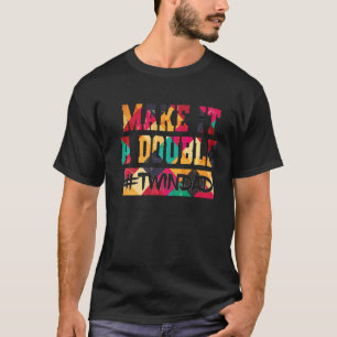 Machen Sie es zu einem doppelten Twindad stolz Vat T-Shirt