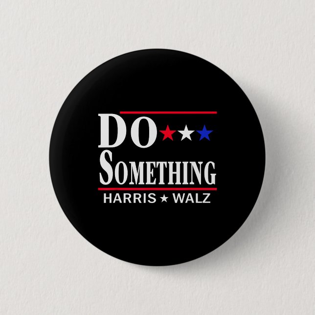 Machen Sie etwas Michelle Obama Kamala Harris Tim  Button (Vorderseite)