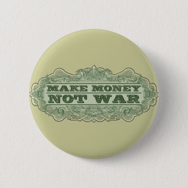 Machen Sie Geld-nicht Krieg Button (Vorderseite)
