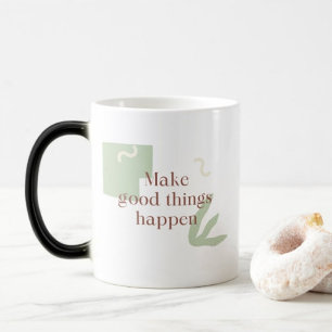 Machen Sie gute Dinge zum Kaffee Verwandlungstasse