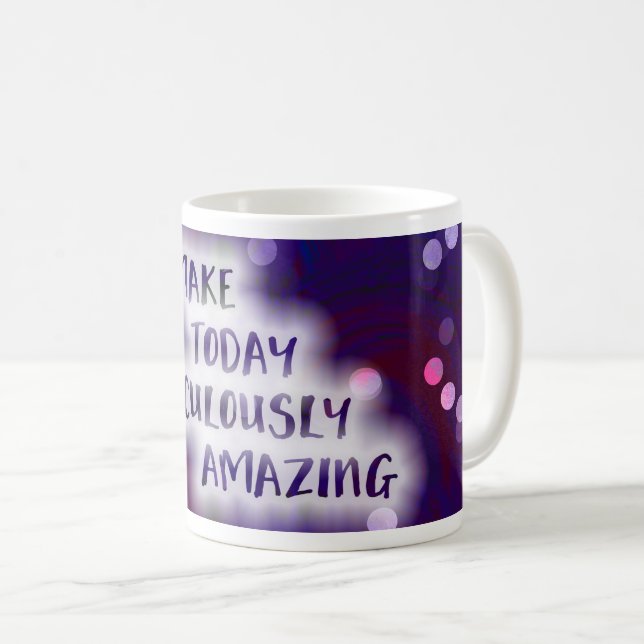 Machen Sie heute lächerlich Phantastisch Kaffeetasse (VorderseiteRechts)