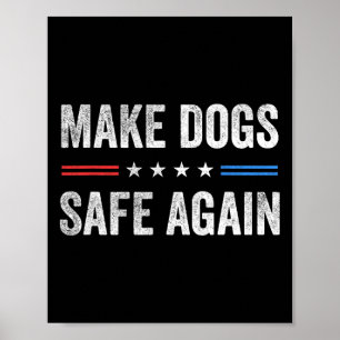 Machen Sie Hunde wieder sicher Lustige Wahl 2024 P Poster