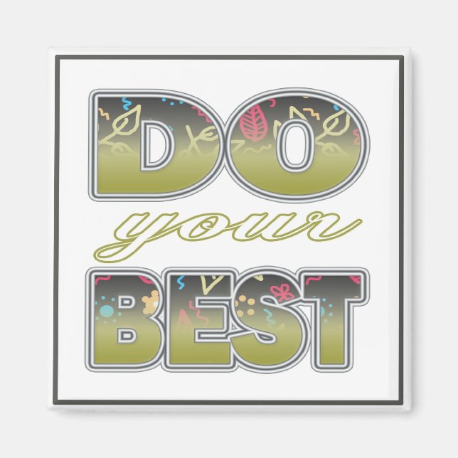 Machen Sie Ihr Bestes - Drei Word-Zitate-Magnet Magnet (Vorne)
