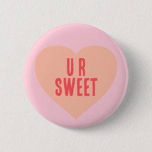 Machen Sie Ihr Herz Valentine Sprichwort U R Sweet Button