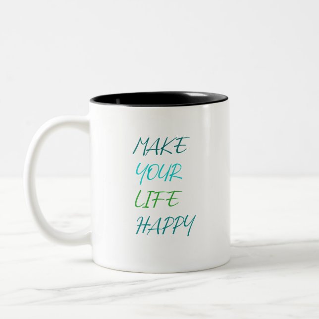 Machen Sie Ihr Leben glücklich motivierend Zweifarbige Tasse (Links)