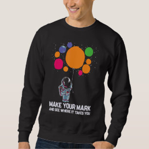Machen Sie Ihre Marke und sehen Sie, wohin es Sie  Sweatshirt