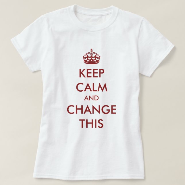 Machen Sie Ihren eigenen Behalt ruhig rot T-Shirt (Design vorne)