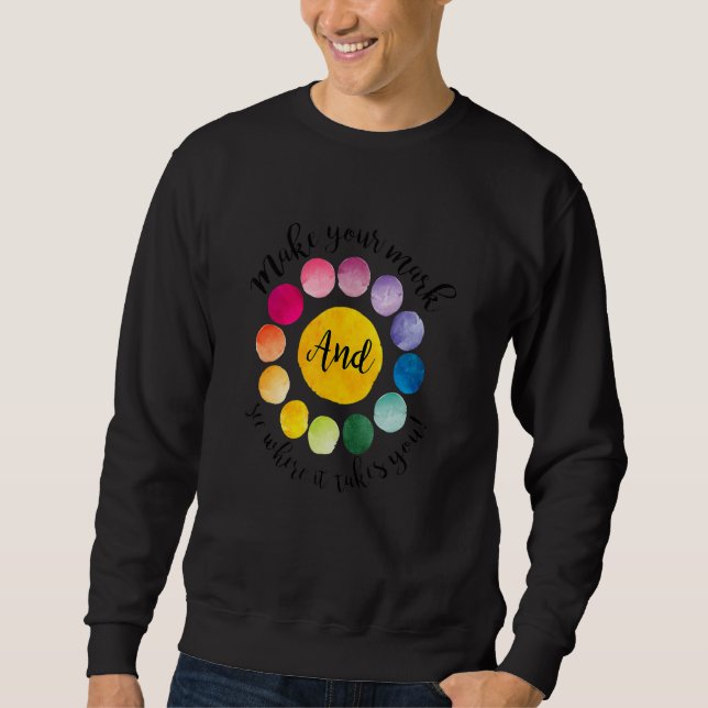 Machen Sie Ihren Mark Dot Day sehen, wohin er führ Sweatshirt (Vorderseite)