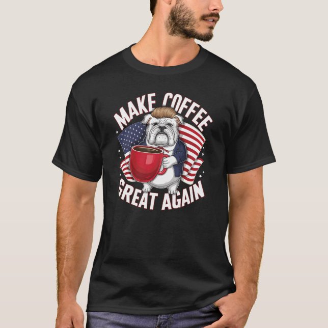Machen Sie Kaffee wieder großartig! T-Shirt (Vorderseite)