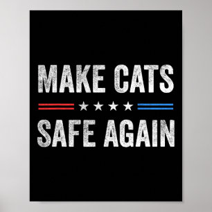 Machen Sie Katzen wieder sicher Lustige Wahl Präsi Poster