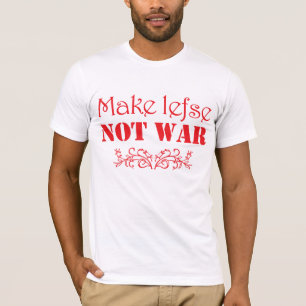 Machen Sie Lefse, nicht Kriegs-lustigen T-Shirt