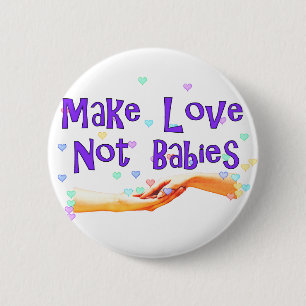 Machen Sie Liebe-nicht Babys Button
