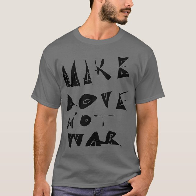 Machen Sie Liebe nicht Krieg grafisch. T-Shirt (Vorderseite)