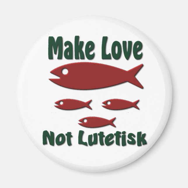 Machen Sie Liebe nicht Lutefisk lustigen Skandinav Magnet (Vorne)