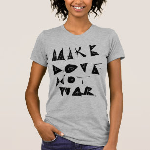 Machen Sie Liebe und nicht Krieg grafisch. T-Shirt