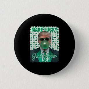Machen Sie Lucky Great wieder Irish Trump Kleeblat Button