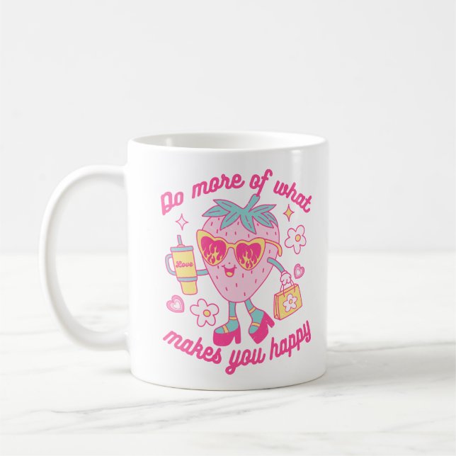 Machen Sie mehr von dem, was Sie glücklich macht Kaffeetasse (Links)