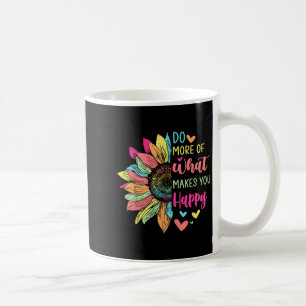 Machen Sie mehr von dem, was Sie glücklich macht p Kaffeetasse