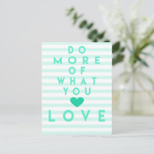 Machen Sie mehr von dem, was Sie Liebe, Inspiratio Postkarte