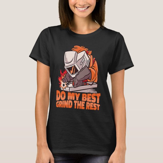 Machen Sie mein Bestes, um die Erholung Weld Worke T-Shirt (Vorderseite)