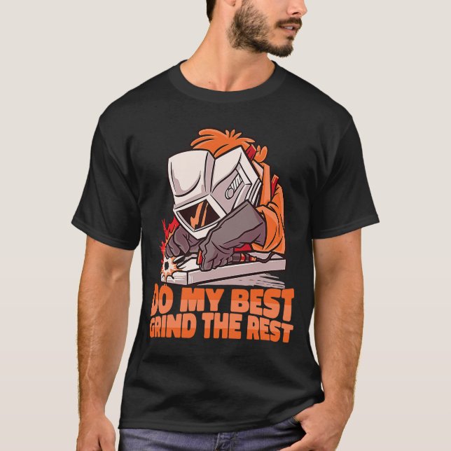 Machen Sie mein Bestes, um die Erholung Weld Worke T-Shirt (Vorderseite)