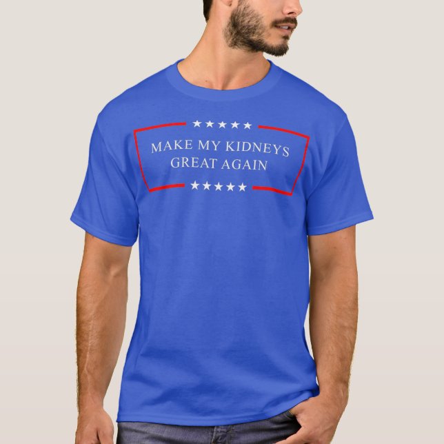 Machen Sie meine Nieren wieder großartig - Dialyse T-Shirt (Vorderseite)