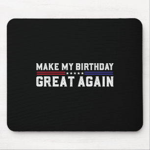Machen Sie meinen Geburtstag wieder großartig Trum Mousepad