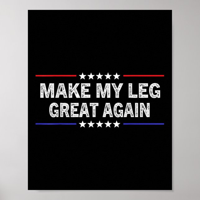 Machen Sie meinen Leg wieder großartig Funny Broke Poster (Vorne)