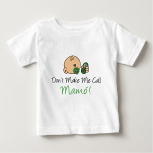 Machen Sie mich Anruf Mamo nicht Baby T-shirt
