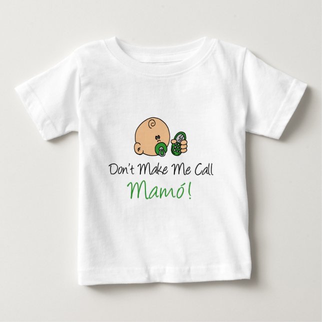 Machen Sie mich Anruf Mamo nicht Baby T-shirt (Vorderseite)