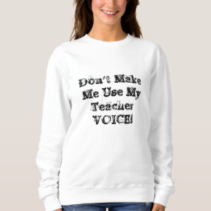 "Machen Sie mich nicht… " Sweatshirt