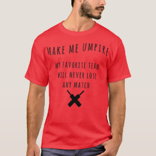 Machen Sie mich umpire Funny Cricket Zitate Beste  T-Shirt
