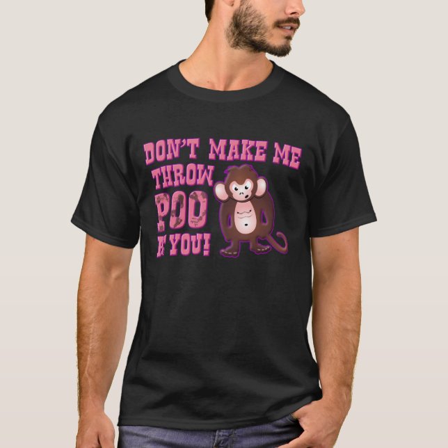 Machen Sie mich Wurf Poo nicht an Ihnen T-Shirt (Vorderseite)
