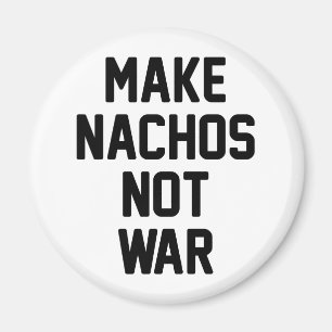 Machen Sie Nachos-nicht Krieg Magnet