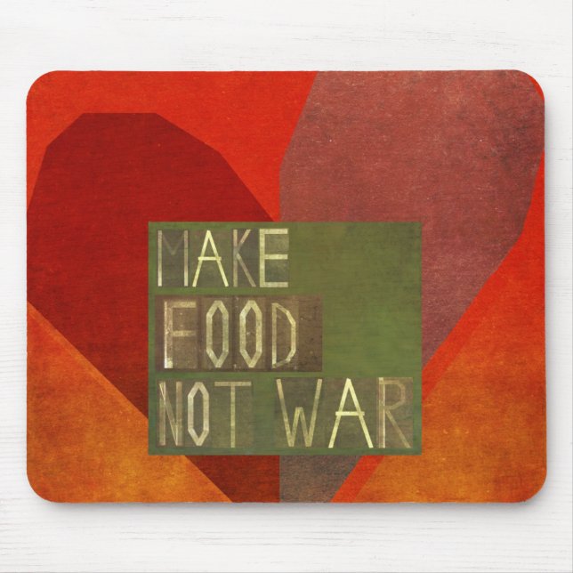 Machen Sie Nahrungsmittelnicht Krieg Mousepad (Vorne)