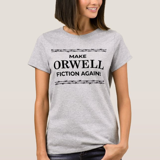 Machen Sie Orwell Fiktion wieder! T-Shirt (Vorderseite)