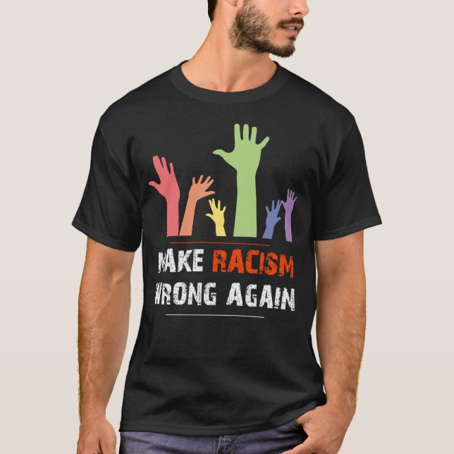 Machen Sie Rassismus-Unrecht-wieder soziale T-Shirt (Vorderseite)