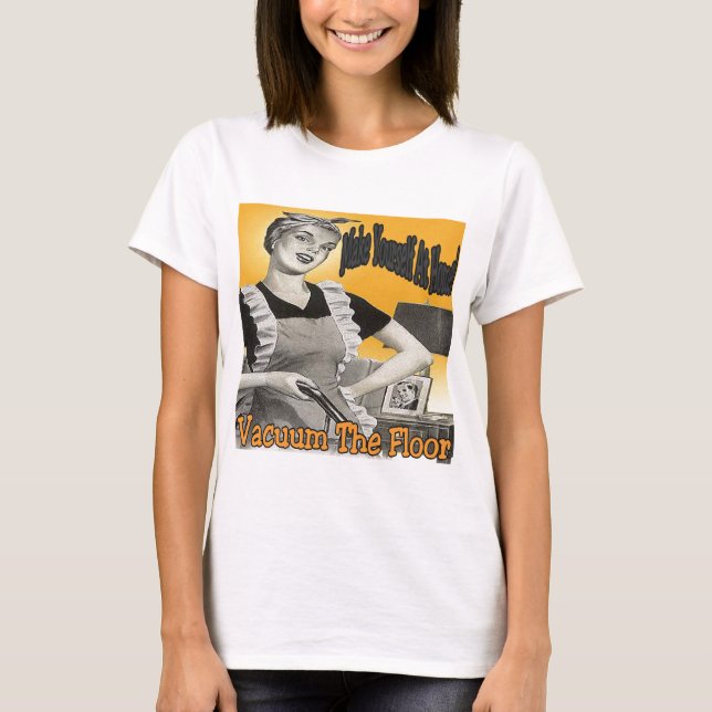 Machen Sie sich auf Zuhause Vacuum Floor. T-Shirt (Vorderseite)