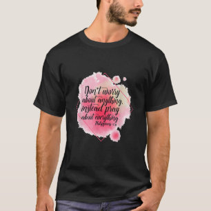 Machen Sie sich keine Sorgen um irgendetwas, sonde T-Shirt
