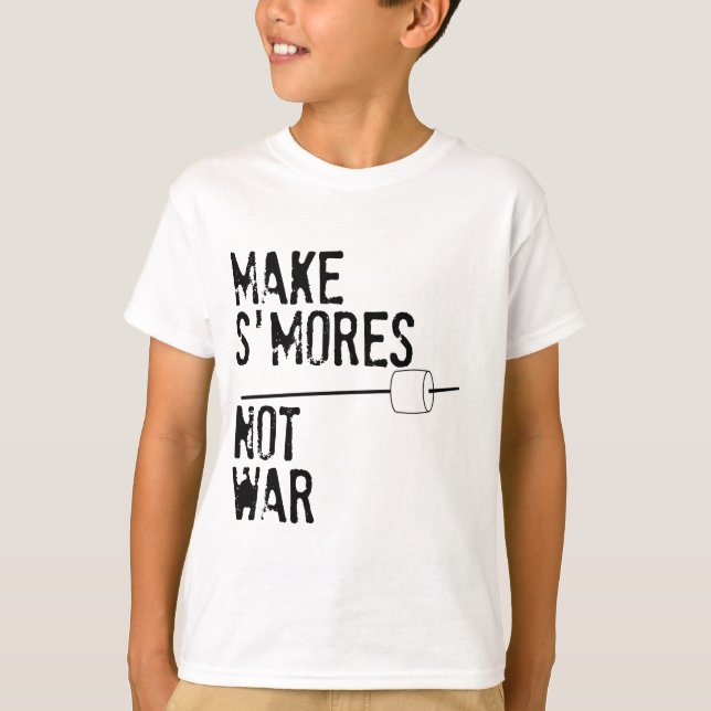 Machen Sie S'mores, nicht Krieg T-Shirt (Vorderseite)