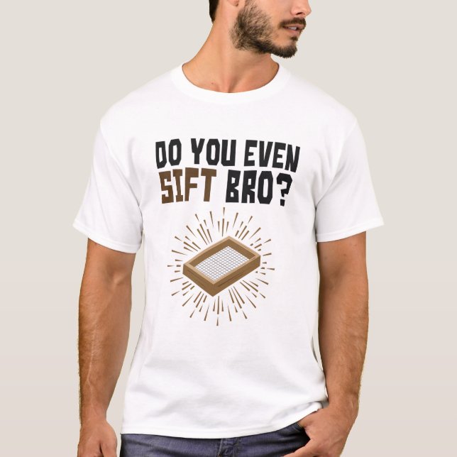 Machen Sie sogar einen Bro Archäologie? T-Shirt (Vorderseite)
