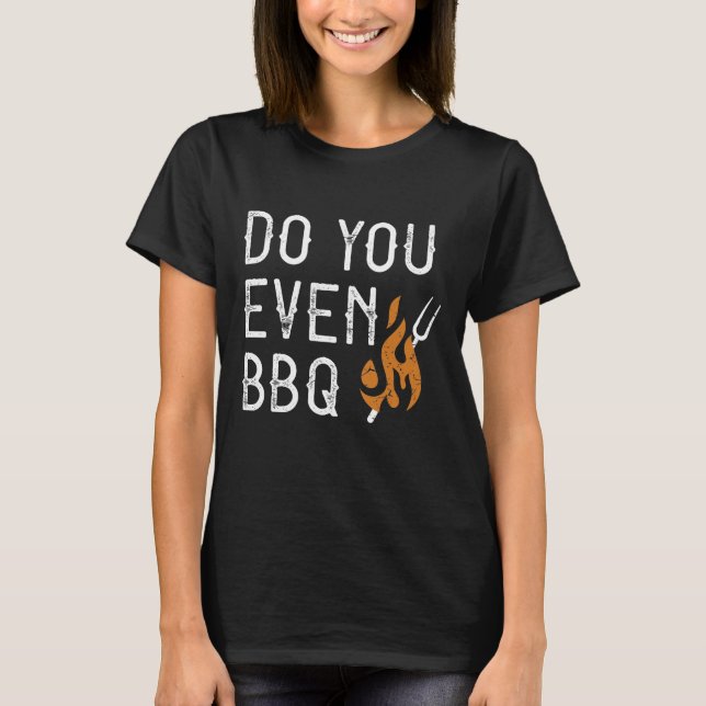 Machen Sie sogar GRILLEN T-Shirt (Vorderseite)