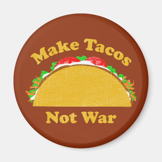 Machen Sie Tacos nicht Krieg Magnet (Vorne)