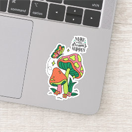 Machen Sie Träume wahr | Farbenfrohe Pilze Schmett Aufkleber