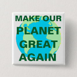 MACHEN SIE UNSEREN PLANETEN GROSS WIEDER - BUTTON