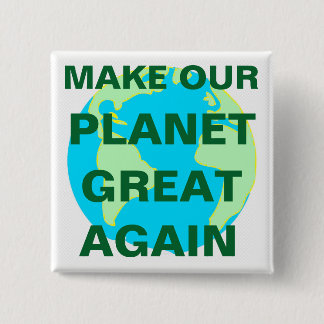 MACHEN SIE UNSEREN PLANETEN GROSS WIEDER - BUTTON