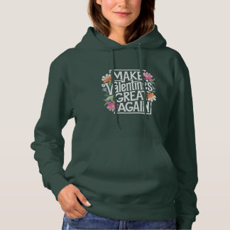 Machen Sie Valentinstag wieder großartig Hoodie