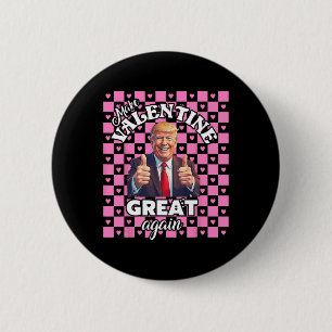 Machen Sie Valentinstag wieder großartig T Funny D Button