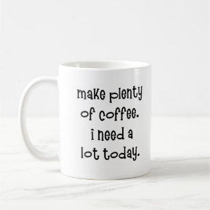 Machen Sie viel Kaffee Kaffeetasse
